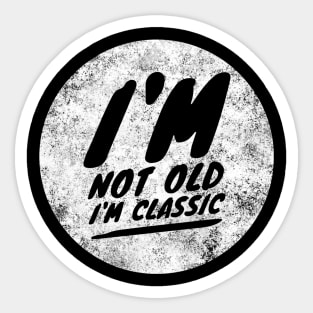 im not old im classic 13 Sticker